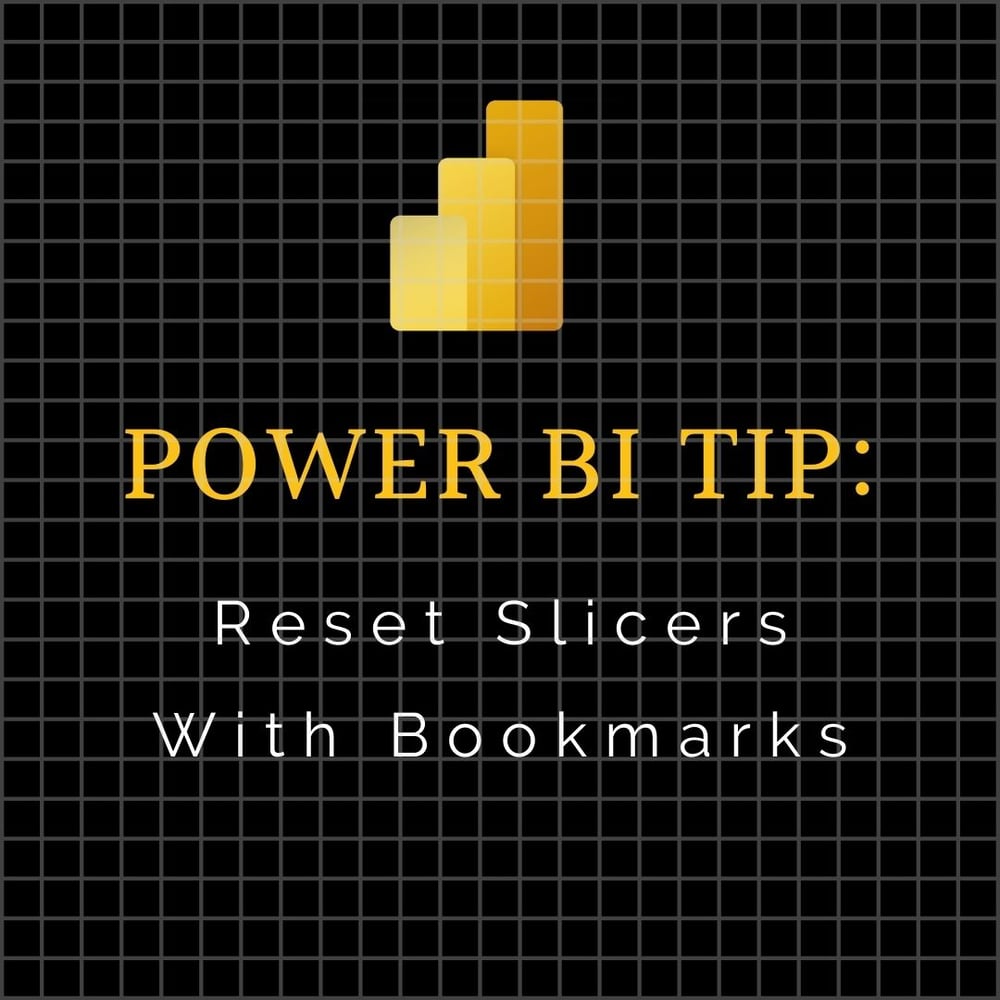 Power BI Use Bookmarks To Make It Easy For EndUsers To Reset Filters